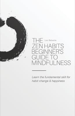 The Zen Habits Beginner's Guide to Mindfulness book cover